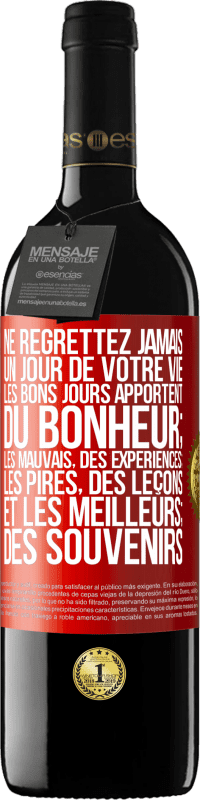 39,95 € Envoi gratuit | Vin rouge Édition RED MBE Réserve Ne regrettez jamais un jour de votre vie. Les bons jours apportent du bonheur; les mauvais, des expériences; les pires, des leço Étiquette Rouge. Étiquette personnalisable Réserve 12 Mois Récolte 2016 Tempranillo