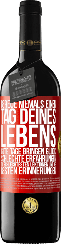 Kostenloser Versand | Rotwein RED Ausgabe MBE Reserve Bereue niemals einen Tag deines Lebens. Gute Tage bringen Glück, schlechte Erfahrungen, die schlechtesten Lektionen und die Rote Markierung. Anpassbares Etikett Reserve 12 Monate Ernte 2014 Tempranillo