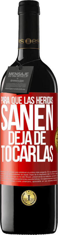 Envío gratis | Vino Tinto Edición RED MBE Reserva Para que las heridas sanen, deja de tocarlas Etiqueta Roja. Etiqueta personalizable Reserva 12 Meses Cosecha 2014 Tempranillo