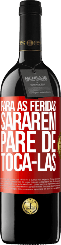 Envio grátis | Vinho tinto Edição RED MBE Reserva Para as feridas sararem, pare de tocá-las Etiqueta Vermelha. Etiqueta personalizável Reserva 12 Meses Colheita 2014 Tempranillo