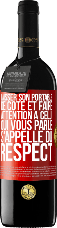 Envoi gratuit | Vin rouge Édition RED MBE Réserve Laisser son portable de côté et faire attention à celui qui vous parle s'appelle du RESPECT Étiquette Rouge. Étiquette personnalisable Réserve 12 Mois Récolte 2014 Tempranillo