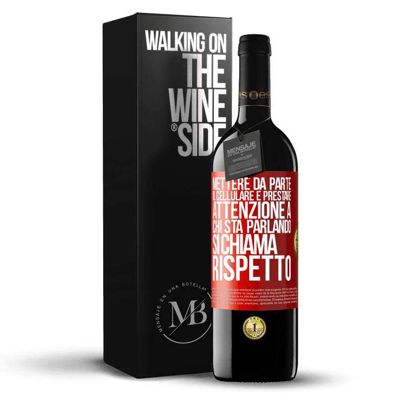 39,95 € Spedizione Gratuita | Vino rosso Edizione RED MBE Riserva Mettere da parte il cellulare e prestare attenzione a chi sta parlando si chiama RISPETTO Etichetta Rossa. Etichetta personalizzabile Riserva 12 Mesi Raccogliere 2014 Tempranillo