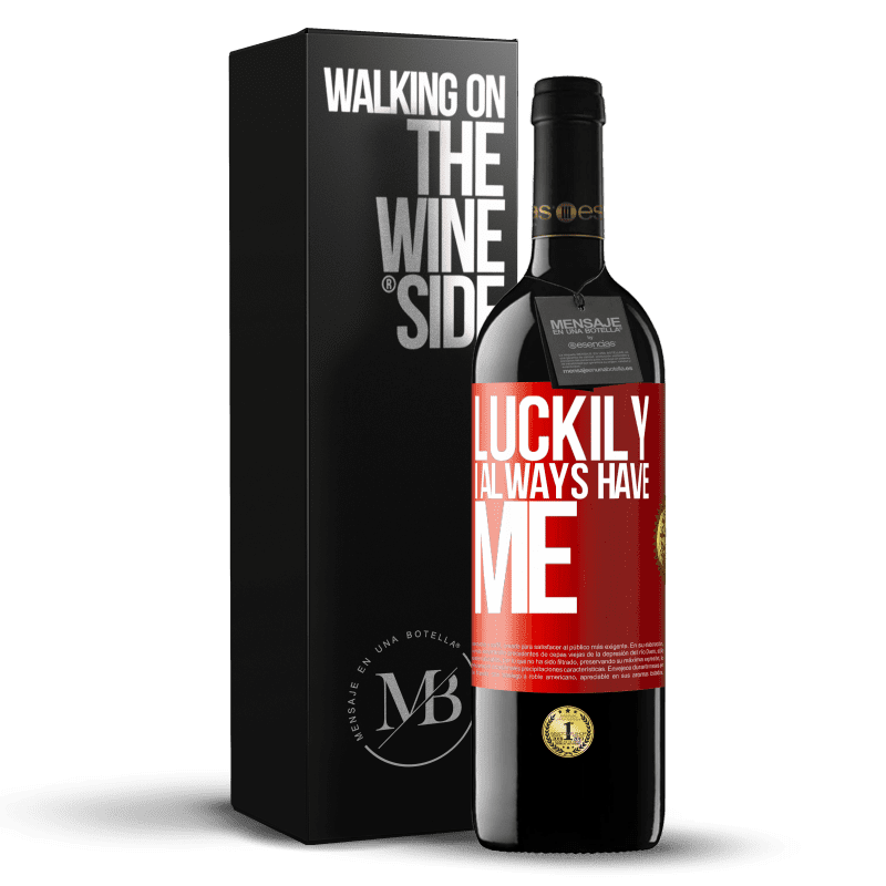 39,95 € Free Shipping | Red Wine RED Edition MBE Reserve Luckily I always have me Red Label. Customizable label Reserve 12 Months Harvest 2014 Tempranillo