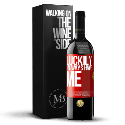 «Luckily I always have me» RED Edition MBE Reserve