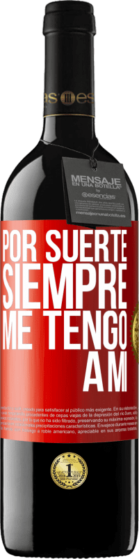 «Por suerte siempre me tengo a mí» Edición RED MBE Reserva