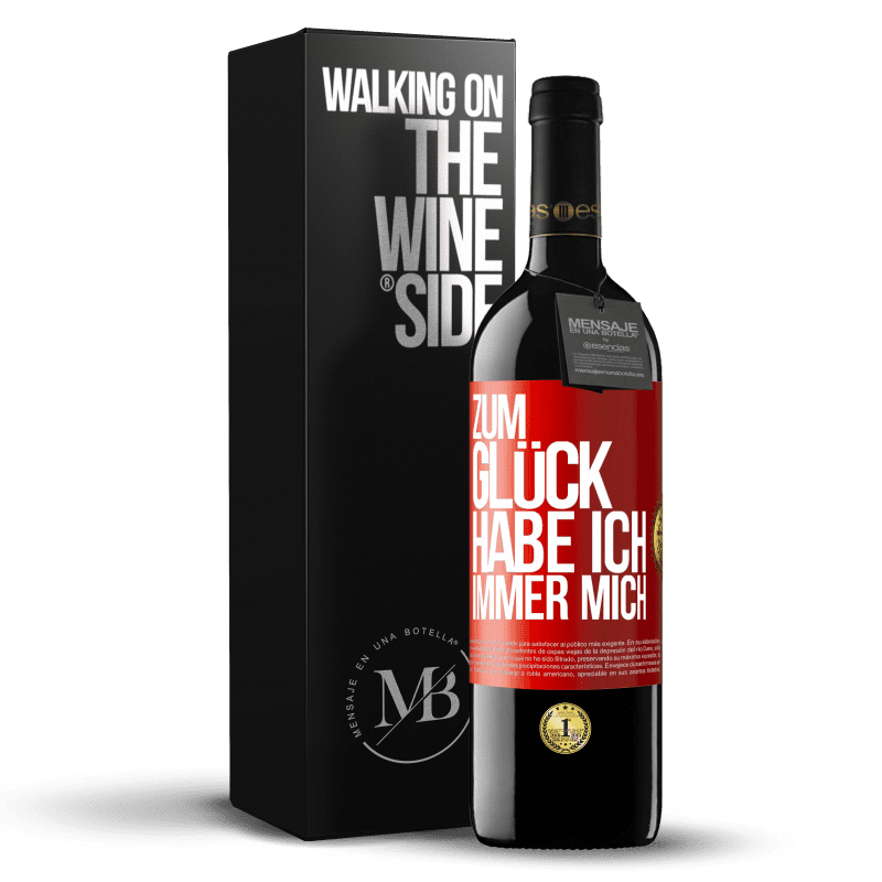 39,95 € Kostenloser Versand | Rotwein RED Ausgabe MBE Reserve Zum Glück habe ich immer mich Rote Markierung. Anpassbares Etikett Reserve 12 Monate Ernte 2016 Tempranillo