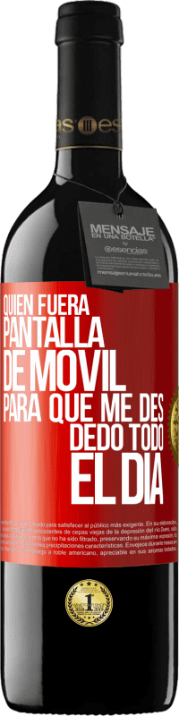 Envío gratis | Vino Tinto Edición RED MBE Reserva Quién fuera pantalla de móvil para que me des dedo todo el día Etiqueta Roja. Etiqueta personalizable Reserva 12 Meses Cosecha 2014 Tempranillo