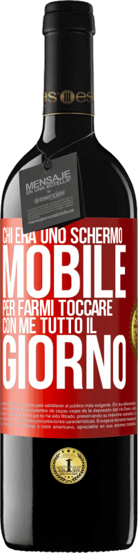 «Chi era uno schermo mobile per farmi toccare con me tutto il giorno» Edizione RED MBE Riserva