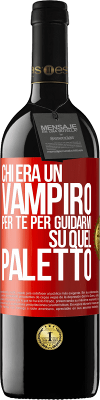 Spedizione Gratuita | Vino rosso Edizione RED MBE Riserva Chi era un vampiro per te per guidarmi su quel paletto Etichetta Rossa. Etichetta personalizzabile Riserva 12 Mesi Raccogliere 2014 Tempranillo