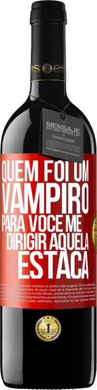 Envio grátis | Vinho tinto Edição RED MBE Reserva Quem foi um vampiro para você me dirigir aquela estaca Etiqueta Vermelha. Etiqueta personalizável Reserva 12 Meses Colheita 2014 Tempranillo