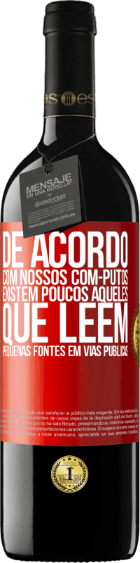 39,95 € Envio grátis | Vinho tinto Edição RED MBE Reserva De acordo com nossos com-PUTOS, existem poucos AQUELES QUE LÊEM pequenas fontes em vias públicas Etiqueta Vermelha. Etiqueta personalizável Reserva 12 Meses Colheita 2016 Tempranillo