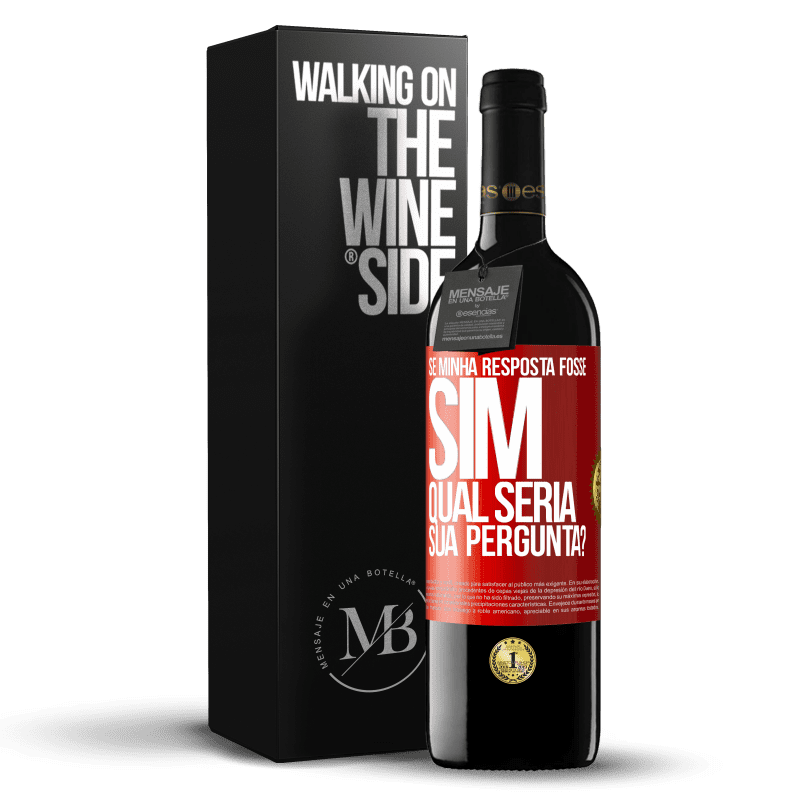 39,95 € Envio grátis | Vinho tinto Edição RED MBE Reserva Se minha resposta fosse Sim, qual seria sua pergunta? Etiqueta Vermelha. Etiqueta personalizável Reserva 12 Meses Colheita 2014 Tempranillo