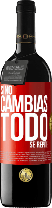 Envío gratis | Vino Tinto Edición RED MBE Reserva Si no cambias todo se repite Etiqueta Roja. Etiqueta personalizable Reserva 12 Meses Cosecha 2014 Tempranillo