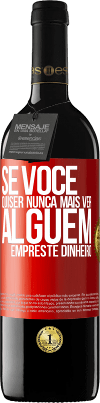 39,95 € Envio grátis | Vinho tinto Edição RED MBE Reserva Se você quiser nunca mais ver alguém ... empreste dinheiro Etiqueta Vermelha. Etiqueta personalizável Reserva 12 Meses Colheita 2014 Tempranillo