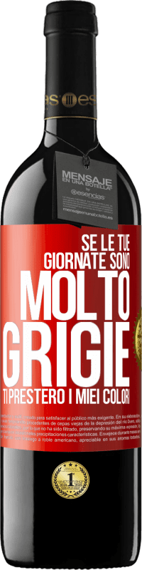 39,95 € Spedizione Gratuita | Vino rosso Edizione RED MBE Riserva Se le tue giornate sono molto grigie, ti presterò i miei colori Etichetta Rossa. Etichetta personalizzabile Riserva 12 Mesi Raccogliere 2016 Tempranillo