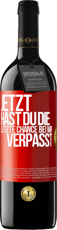 Kostenloser Versand | Rotwein RED Ausgabe MBE Reserve Jetzt hast du die letzte Chance bei mir verpasst Rote Markierung. Anpassbares Etikett Reserve 12 Monate Ernte 2014 Tempranillo