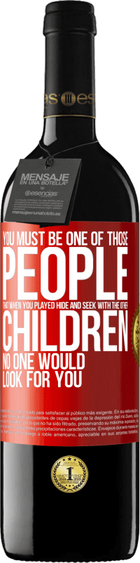 Free Shipping | Red Wine RED Edition MBE Reserve You must be one of those people that when you played hide and seek with the other children, no one would look for you Red Label. Customizable label Reserve 12 Months Harvest 2014 Tempranillo