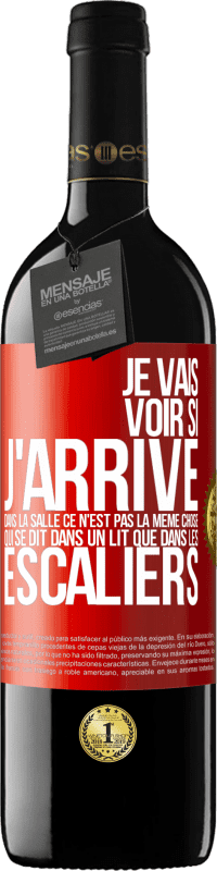 «Je vais voir si j'arrive dans la salle. Ce n'est pas la même chose qui se dit dans un lit que dans les escaliers» Édition RED MBE Réserve