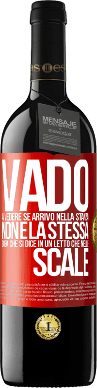 39,95 € | Vino rosso Edizione RED MBE Riserva Vado a vedere se arrivo nella stanza. Non è la stessa cosa che si dice in un letto che nelle scale Etichetta Rossa. Etichetta personalizzabile Riserva 12 Mesi Raccogliere 2015 Tempranillo