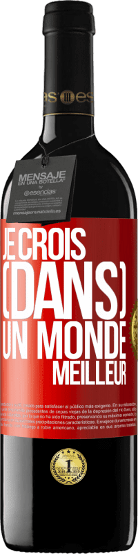 Envoi gratuit | Vin rouge Édition RED MBE Réserve Je crois (DANS) un monde meilleur Étiquette Rouge. Étiquette personnalisable Réserve 12 Mois Récolte 2014 Tempranillo