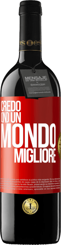 «Credo (IN) un mondo migliore» Edizione RED MBE Riserva