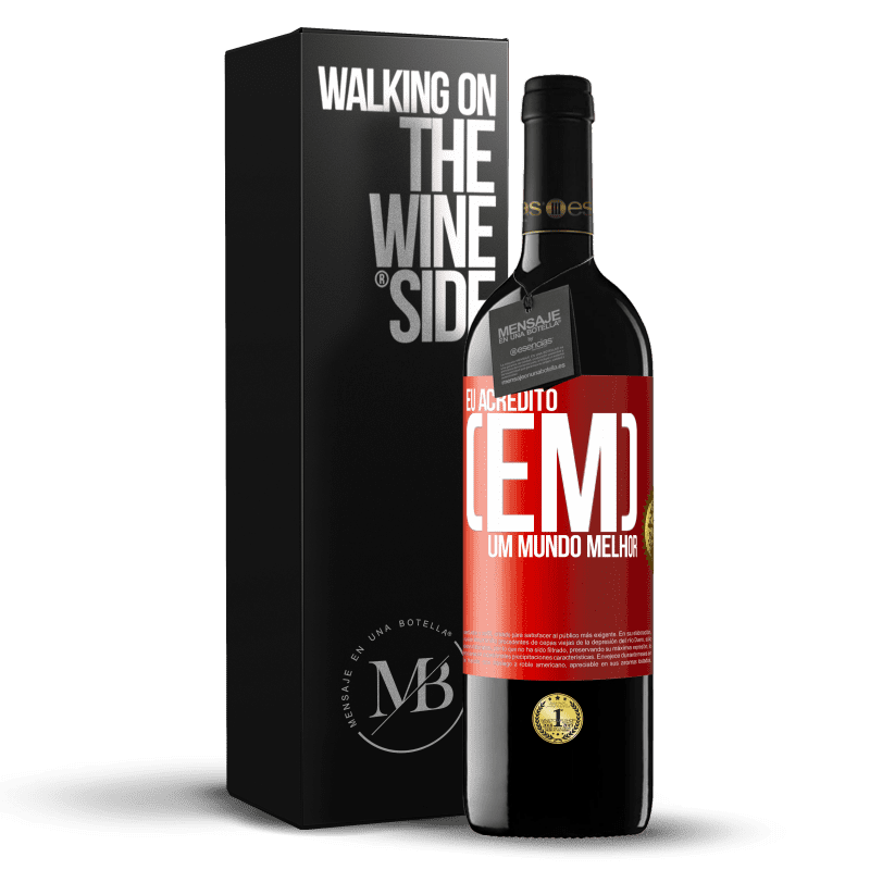 39,95 € Envio grátis | Vinho tinto Edição RED MBE Reserva Eu acredito (EM) um mundo melhor Etiqueta Vermelha. Etiqueta personalizável Reserva 12 Meses Colheita 2014 Tempranillo