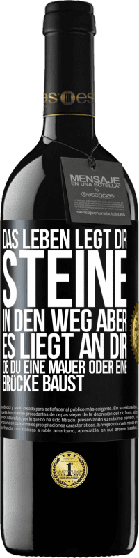 39,95 € Kostenloser Versand | Rotwein RED Ausgabe MBE Reserve Das Leben legt dir Steine in den Weg, aber es liegt an dir, ob du eine Mauer oder eine Brücke baust Schwarzes Etikett. Anpassbares Etikett Reserve 12 Monate Ernte 2016 Tempranillo