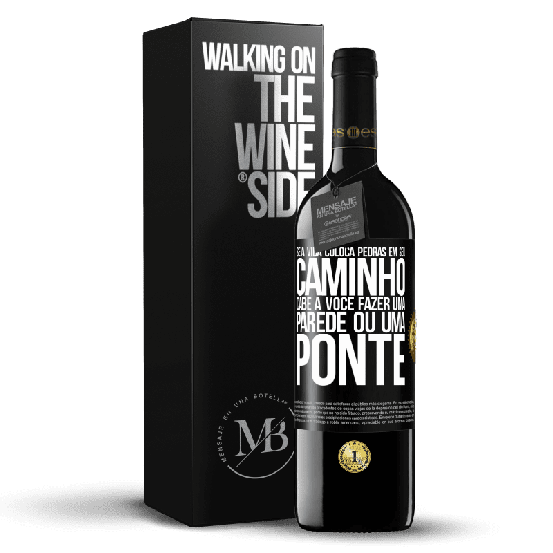 39,95 € Envio grátis | Vinho tinto Edição RED MBE Reserva Se a vida coloca pedras em seu caminho, cabe a você fazer uma parede ou uma ponte Etiqueta Preta. Etiqueta personalizável Reserva 12 Meses Colheita 2015 Tempranillo