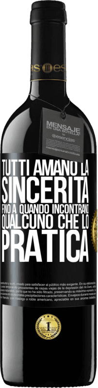 Spedizione Gratuita | Vino rosso Edizione RED MBE Riserva Tutti amano la sincerità. Fino a quando incontrano qualcuno che lo pratica Etichetta Nera. Etichetta personalizzabile Riserva 12 Mesi Raccogliere 2014 Tempranillo