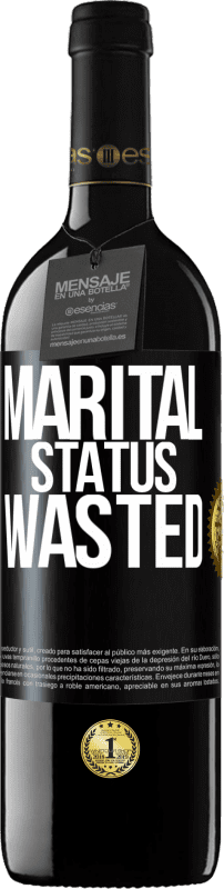 «Marital status: wasted» RED Edition MBE Reserve