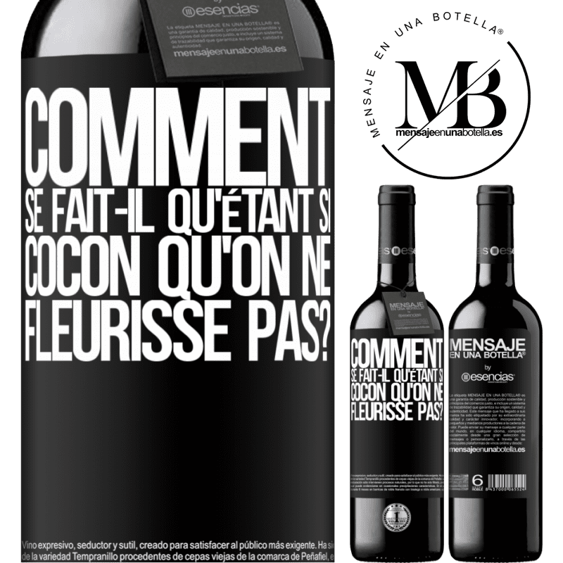 «comment se fait-il qu'étant si cocon qu'on ne fleurisse pas?» Édition RED MBE Réserve
