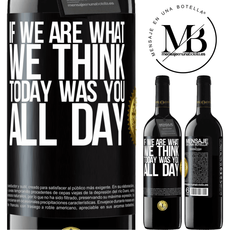 24,95 € Free Shipping | Red Wine RED Edition Crianza 6 Months If we are what we think, today was you all day Black Label. Customizable label Aging in oak barrels 6 Months Harvest 2019 Tempranillo