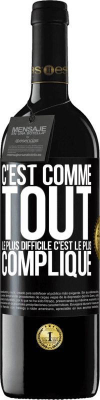 39,95 € Envoi gratuit | Vin rouge Édition RED MBE Réserve C'est comme tout, le plus difficile c'est le plus compliqué Étiquette Noire. Étiquette personnalisable Réserve 12 Mois Récolte 2016 Tempranillo