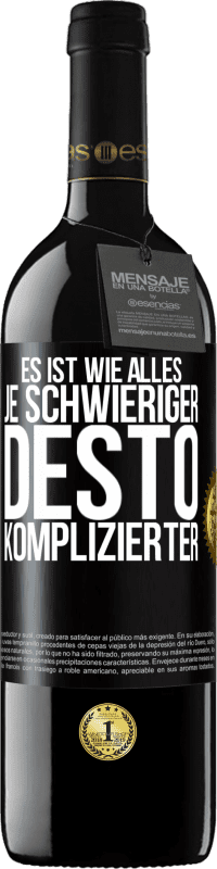 39,95 € | Rotwein RED Ausgabe MBE Reserve Es ist wie alles, je schwieriger, desto komplizierter Schwarzes Etikett. Anpassbares Etikett Reserve 12 Monate Ernte 2015 Tempranillo