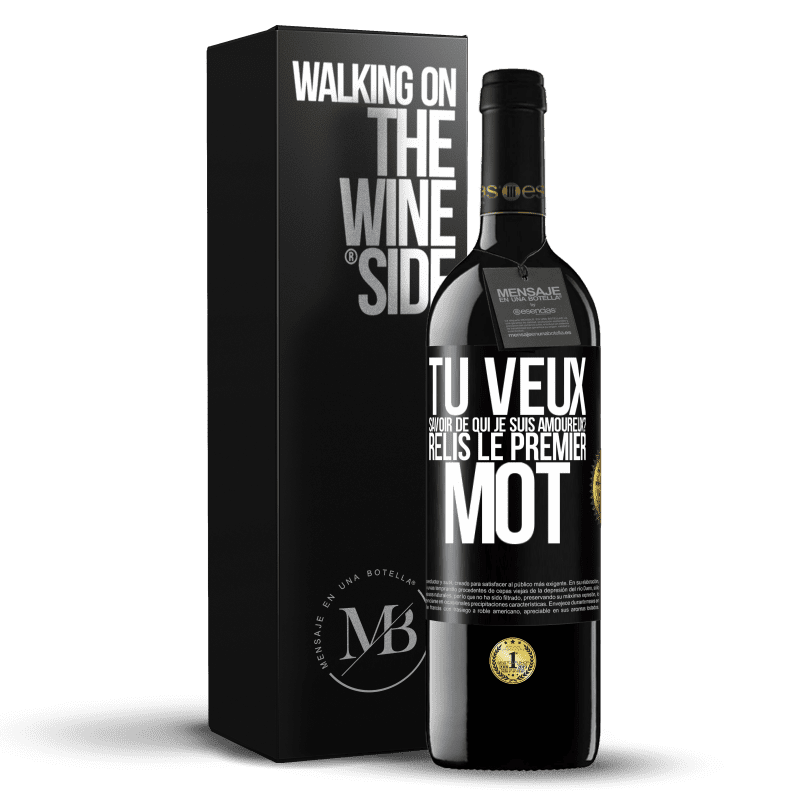 39,95 € Envoi gratuit | Vin rouge Édition RED MBE Réserve Tu veux savoir de qui je suis amoureux? Relis le premier mot Étiquette Noire. Étiquette personnalisable Réserve 12 Mois Récolte 2016 Tempranillo