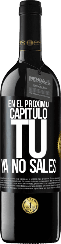 39,95 € | Vino Tinto Edición RED MBE Reserva En el próximo capítulo, tú ya no sales Etiqueta Negra. Etiqueta personalizable Reserva 12 Meses Cosecha 2015 Tempranillo