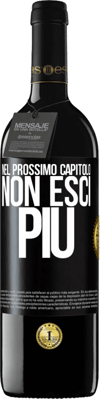 39,95 € | Vino rosso Edizione RED MBE Riserva Nel prossimo capitolo, non esci più Etichetta Nera. Etichetta personalizzabile Riserva 12 Mesi Raccogliere 2015 Tempranillo