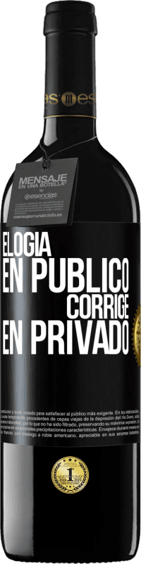 39,95 € | Vino Tinto Edición RED MBE Reserva Elogia en público, corrige en privado Etiqueta Negra. Etiqueta personalizable Reserva 12 Meses Cosecha 2016 Tempranillo