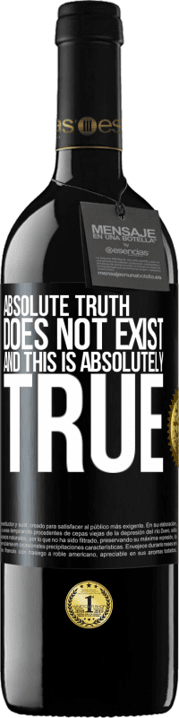 «Absolute truth does not exist ... and this is absolutely true» RED Edition Crianza 6 Months