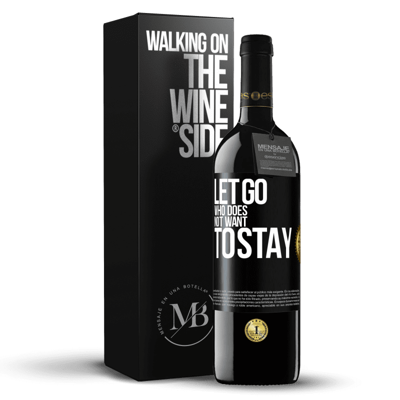 39,95 € Free Shipping | Red Wine RED Edition MBE Reserve Let go who does not want to stay Black Label. Customizable label Reserve 12 Months Harvest 2015 Tempranillo