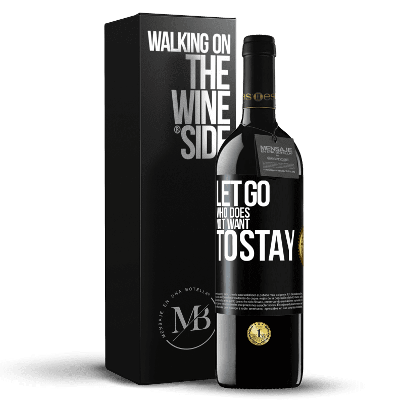 39,95 € Free Shipping | Red Wine RED Edition MBE Reserve Let go who does not want to stay Black Label. Customizable label Reserve 12 Months Harvest 2016 Tempranillo