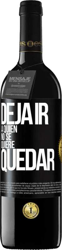 «Deja ir a quien no se quiere quedar» Edición RED MBE Reserva