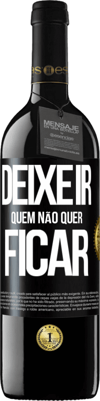 «Deixe ir quem não quer ficar» Edição RED MBE Reserva