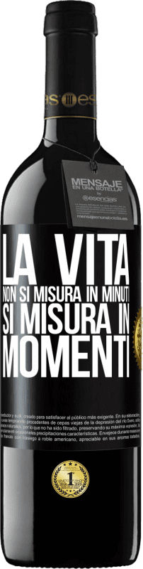 39,95 € | Vino rosso Edizione RED MBE Riserva La vita non si misura in minuti, si misura in momenti Etichetta Nera. Etichetta personalizzabile Riserva 12 Mesi Raccogliere 2015 Tempranillo