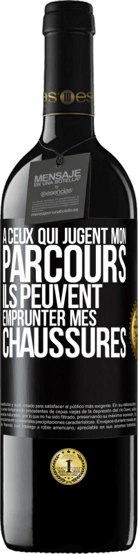 39,95 € | Vin rouge Édition RED MBE Réserve À ceux qui jugent mon parcours, ils peuvent emprunter mes chaussures Étiquette Noire. Étiquette personnalisable Réserve 12 Mois Récolte 2015 Tempranillo