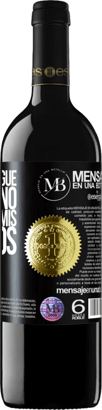 «A quien juzgue mi camino, le presto mis zapatos» Edición RED MBE Reserva