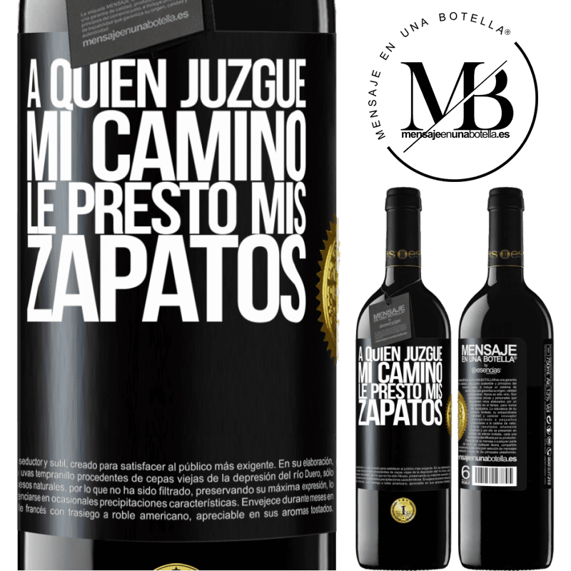 39,95 € Envío gratis | Vino Tinto Edición RED MBE Reserva A quien juzgue mi camino, le presto mis zapatos Etiqueta Negra. Etiqueta personalizable Reserva 12 Meses Cosecha 2016 Tempranillo