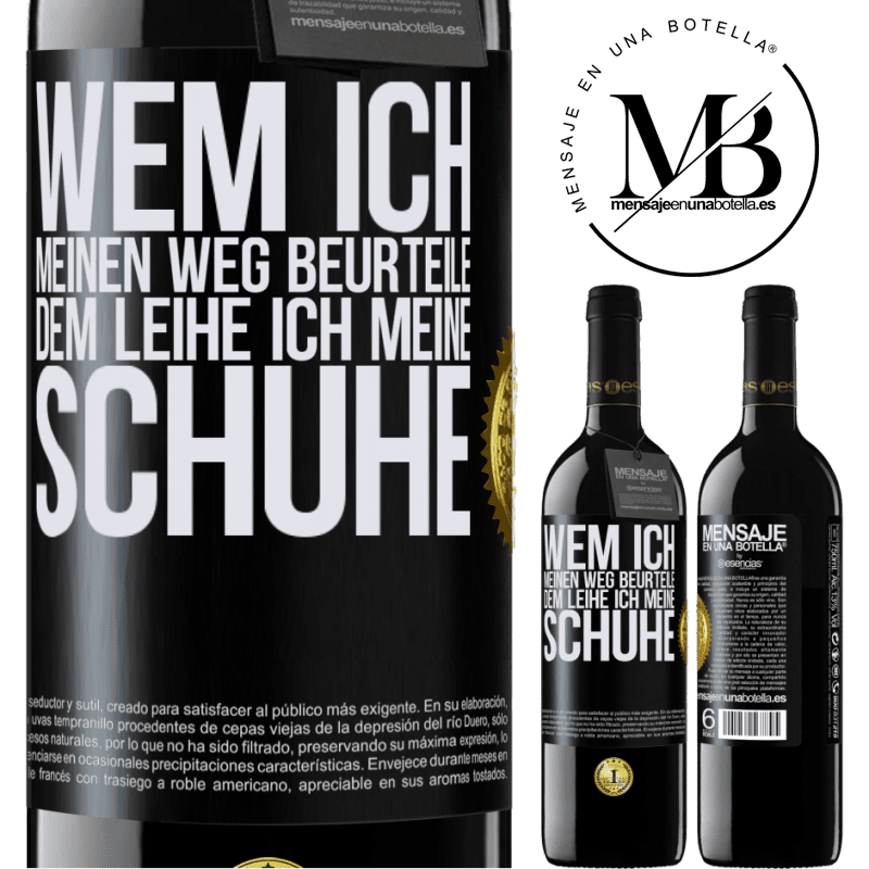 39,95 € Kostenloser Versand | Rotwein RED Ausgabe MBE Reserve Wer meinen Weg beurteilt, dem leihe ich meine Schuhe Schwarzes Etikett. Anpassbares Etikett Reserve 12 Monate Ernte 2015 Tempranillo