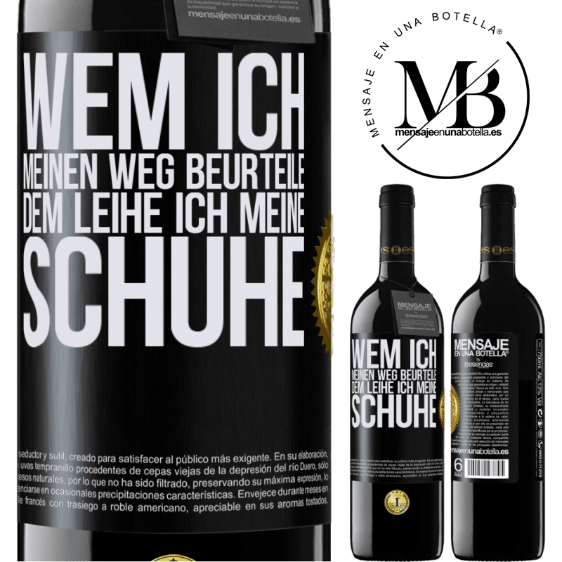 39,95 € Kostenloser Versand | Rotwein RED Ausgabe MBE Reserve Wer meinen Weg beurteilt, dem leihe ich meine Schuhe Schwarzes Etikett. Anpassbares Etikett Reserve 12 Monate Ernte 2016 Tempranillo
