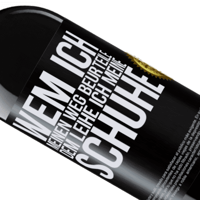 Einzigartige und Persönliche Ausdrücke. «Wer meinen Weg beurteilt, dem leihe ich meine Schuhe» RED Ausgabe MBE Reserve